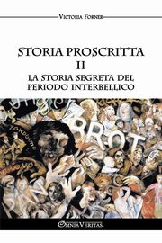 Storia proscritta II - La storia segreta del periodo interbellico, Forner Victoria
