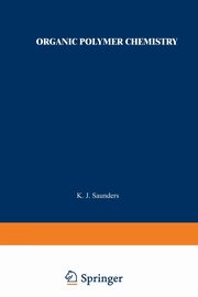 Organic Polymer Chemistry, Saunders K. J.