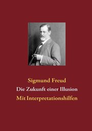 Die Zukunft einer Illusion, Freud Sigmund