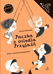 ksiazka tytu: Paczka z osiedla Przyja Zeszyt o uczuciach dla piciolatkw autor: Sokoowska Justyna
