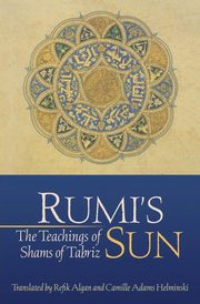 Rumi's Sun, Shams of Tabriz