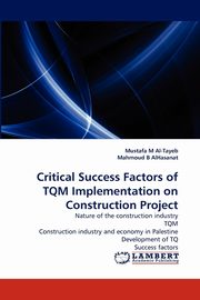 Critical Success Factors of TQM Implementation on Construction Project, Al-Tayeb Mustafa M.