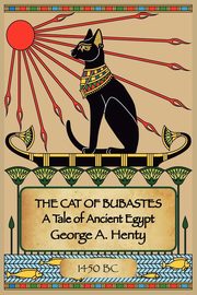 The Cat of Bubastes, Henty George A.