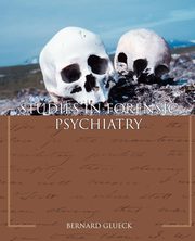 ksiazka tytu: Studies in Forensic Psychiatry autor: Glueck Bernard