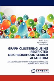 ksiazka tytu: GRAPH CLUSTERING USING RESTRICTED NEIGHBOURHOOD SEARCH ALGORITHM autor: Kumar Mohit