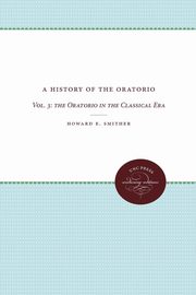 A History of the Oratorio, Smither Howard E.