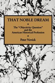 That Noble Dream, Novick Peter
