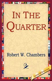 ksiazka tytu: In the Quarter autor: Chambers Robert W.