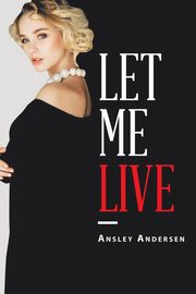 Let Me Live, Andersen Ansley