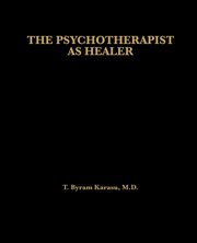 The Psychotherapist as Healer, Karasu T. Byram