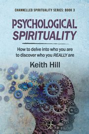 Psychological Spirituality, Hill Keith