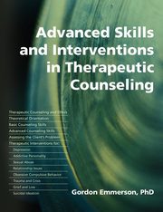 Advanced Skills and Interventions in Therapeutic Counseling, Emmerson Gordon