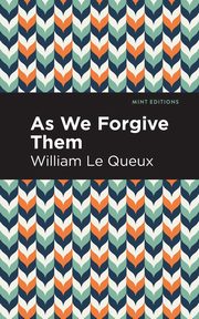 As We Forgive Them, Le Queux William