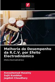 ksiazka tytu: Melhoria do Desempenho da R.C.V. por Efeito Electrodinmico autor: Husainy Avesahemad