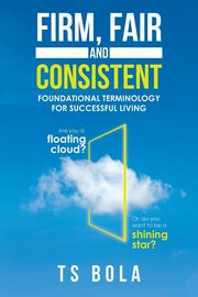 Firm, Fair and Consistent, Bola TS