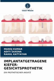 IMPLANTATGETRAGENE KIEFER-GESICHTSPROTHETIK, Kumar Manoj