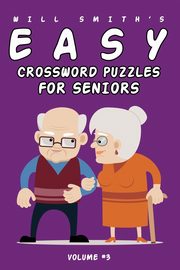 Will Smith Easy Crossword Puzzle For Seniors - Volume 3, Smith Will