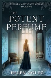 The Potent Perfume, Goltz Helen