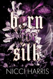 Born For Silk, Harris Nicci
