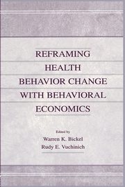ksiazka tytu: Reframing Health Behavior Change With Behavioral Economics autor: 