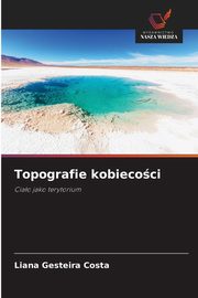 Topografie kobiecoci, Gesteira Costa Liana