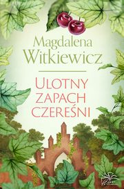 ksiazka tytu: Ulotny zapach czereni autor: Witkiewicz Magdalena