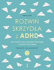 Rozwi skrzyda z ADHD, Tyler Allison