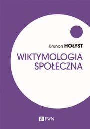 Wiktymologia spoeczna, Hoyst Brunon