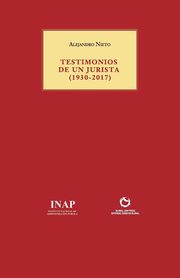 TESTIMONIOS DE UN JURISTA (1930-2017), NIETO ALEJANDRO