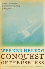 Conquest of the Useless, Herzog Werner