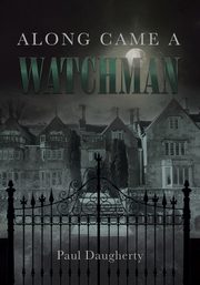 Along Came a Watchman, Daugherty Paul