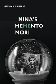 Nina's Memento Mori, Freese Mathias B