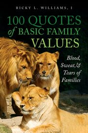 100 Quotes of Basic Family Values, Williams Ricky L.