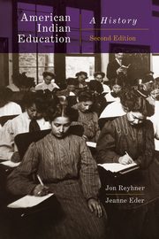 American Indian Education, 2nd Edition, Reyhner Jon
