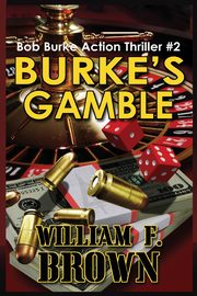 Burke's Gamble, Brown William F