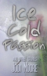 Ice cold passion, Moore Judi