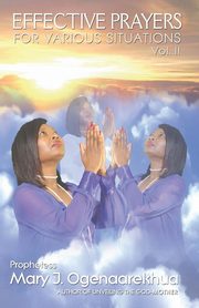 Effective Prayers for Various Situations, Ogenaarekhua Mary J.