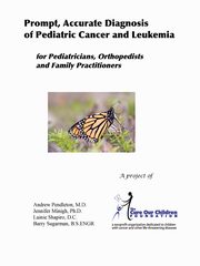 Prompt, Accurate Diagnosis of Pediatric Cancer and Leukemia for Pediatricians, Orthopedists, and Family Practitioners, Minigh JL