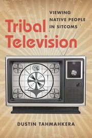 Tribal Television, Tahmahkera Dustin
