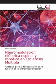 Neuromodulacin elctrica espinal y robtica en Esclerosis Mltiple, Abal Rey Pablo