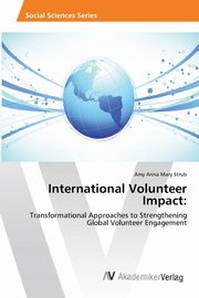 ksiazka tytu: International Volunteer Impact autor: Strub Amy Anna Mary