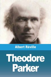 Theodore Parker, Rville Albert
