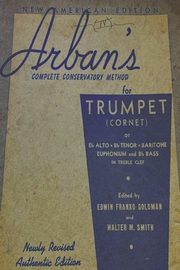 Arban's Complete Conservatory Method for Trumpet, Arban J. B.
