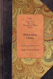 Philosophia Ultima, Charles Woodruff Shields