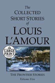 The Collected Short Stories of Louis L'Amour, L'Amour Louis