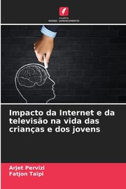Impacto da Internet e da televis?o na vida das crianas e dos jovens, Pervizi Arjet
