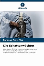 Die Schattenwchter, Mao KAHENGA AMISI