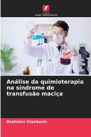 Anlise da quimioterapia na sndrome de transfus?o macia, Stankovic Bratislav