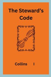 The Steward's Code, I Collins