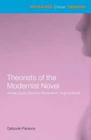 Theorists of the Modernist Novel, Parsons Deborah